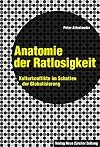 Anatomie der Ratlosigkeit: Kulturkonflikte im Schatten der Globalisierung