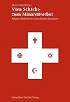 Vom Schächt- zum Minarettverbot religiöse Minderheiten in der direkten Demokratie