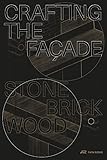 Crafting the Façade: Stone, Brick, Wood