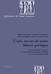 L’ode, en cas de toute liberté poétique: Actes du colloque organisé à l’Université de Toulouse-Le Mirail les 14-15-16 janvier 2004 (Littératures de langue française) (French Edition)