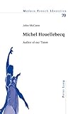 Michel Houellebecq Author Of Our Times