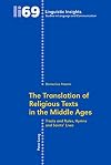 The Translation of Religious Texts in the Middle Ages: Tracts and Rules, Hymns and Saints’ Lives (Linguistic Insights)