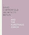David Chipperfield Architects Berlin and the Kunsthaus Zürich