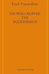 Die Philosophie des Buddhismus