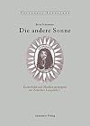Die andere Sonne Kaiserbild und Medienstrategien im Zeitalter Leopolds I