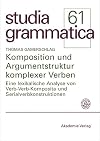 Komposition und Argumentstruktur komplexer Verben : eine lexikalische Analyse von Verb-Verb-Komposita und Serialverbkonstruktionen