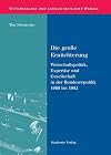 Die grosse Ernüchterung : Wirtschaftspolitik, Expertise und Gesellschaft in der Bundesrepublik 1966 bis 1982