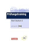 Prüfungstraining DaF: A2 - Start Deutsch 2: Übungsbuch mit Lösungen und CD