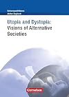 Utopia and dystopia : visions of alternative societies