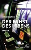 Der Ernst des Lebens: Roman