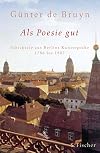 Als Poesie gut: Schicksale aus Berlins Kunstepoche 1786 bis 1807