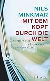 Mit dem Kopf durch die Welt: Ganz pers&ouml;nliche Geschichten aus der Normalit&auml;t