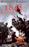 1848. Die ungewollte Revolution. Die revolutionären Bewegungen in Europa 1830 - 1849.