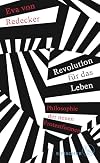 Revolution für das Leben: Philosophie der neuen Protestformen