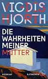 Die Wahrheiten meiner Mutter