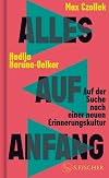 Alles auf Anfang: Auf der Suche nach einer neuen Erinnerungskultur (German Edition)
