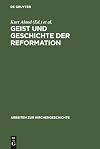 Geist und Geschichte der Reformation : Festgabe Hanns Rückert zum 65. Geburtstag : Dargebracht von Freunden, Kollegen und Schülern