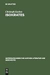 Isokrates: Seine Positionen in der Auseinandersetzung mit den zeitgenössischen Philosophen