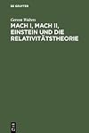 Mach I, Mach 2, Einstein und die Relativitätstheorie. Eine Fälschung und ihre Folgen.