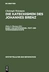 Bibliographie 1528-2013 : die katechismen des Johannes Brenz