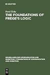 The Foundations of Frege's Logic (Grundlagen Der Kommunikation Und Kognition / Foundations of)