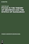 Focus in the Theory of Grammar and the Syntax of Hungarian