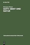Gott : Geist und Natur : Theologische Konsequenzen aus Charles S. Peirce' Religionsphilosophie