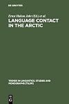 Language contact in the Arctic : northern pidgins and contact languages