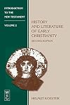 Introduction to the New Testament, Volume 2: History and Literature of Early Christianity