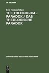 The Theological Paradox / Das theologische Paradox: Interdisciplinary Reflections on the Centre of Paul Tillich's Thought / Interdisziplinäre ... Bibliothek Töpelmann, 74) (German Edition)