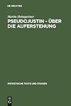 Pseudojustin, Über die Auferstehung : Text und Studie