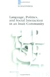Language, politics, and social interaction in an Inuit community