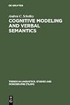 Cognitive Modeling and Verbal Semantics: A Representational Framework Based on UML (Trends in Linguistics. Studies and Monographs [TiLSM] Book 154)