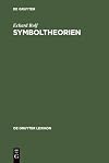 Symboltheorien : der Symbolbegriff im Theoriekontext