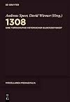 1308: Eine Topographie historischer Gleichzeitigkeit (Miscellanea Mediaevalia, 35) (German Edition)