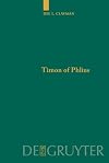 Timon of Phlius: Pyrrhonism into Poetry (Untersuchungen zur Antiken Literatur und Geschichte)