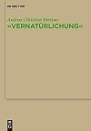 "Vernatürlichung" Ursprünge von Friedrich Nietzsches Entidealisierung des Menschen, seiner Sprache und seiner Geschichte bei Johann Gottfried Herder