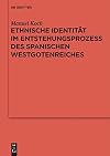 Ethnische Identität im Entstehungsprozess des spanischen Westgotenreiches