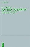 An End to Enmity: Paul and the "Wrongdoer" of Second Corinthians (Beihefte Zur Zeitschrift Fur Die Neutestamentliche Wissenschaft Und Die Kunde Der Alteren Kirche)