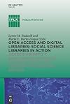 Open Access and Digital Libraries / Acceso Abierto y Bibliotecas Digitales: Social Science Libraries in Action / Bibliotecas de Ciencias Sociales En A (IFLA Publications)