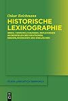 Historische Lexikographie Ideen, Verwirklichungen, Reflexionen an Beispielen des Deutschen, Niederländischen und Englischen