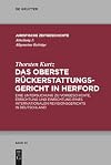 Das Oberste Rückerstattungsgericht in Herford Eine Untersuchung zu Vorgeschichte, Errichtung und Einrichtung eines internationalen Revisionsgerichts in Deutschland