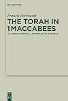 The Torah in 1 Maccabees : a literary critical approach to the text