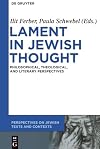 Lament in Jewish thought : philosophical, theological, and literary perspectives