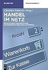 Handel im netz : rechtsfragen und rechtliche Rahmenbedingungen des E-commerce