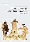 Die Athener und ihre Gräber (1000-300 v. Chr.) (Image & Context, Band 14)