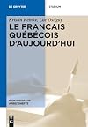 Le Francais Quebecois D Aujourd Hui (Romanistische Arbeitshefte) (French Edition)