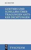 Goethes und Schillers Übertragungen antiker Dichtungen