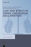 Law And Ethics In Greek And Roman Declamation