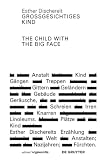 Gro&szlig;gesichtiges Kind / The Child With the Big Face (Edition Angewandte)
